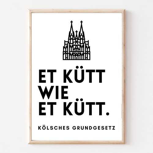 Din A4 Kunstdruck ohne Rahmen - Spruch - Et kütt wie et kütt - Kölsches Grundgesetz -Typographie- Köln - Kölner Dom - Modern Druck Poster Bild