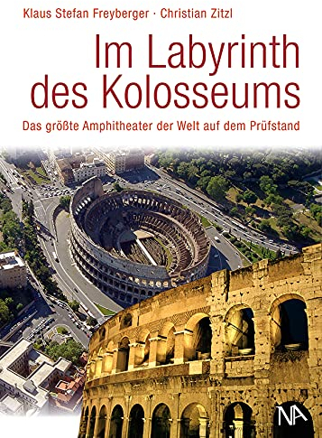 Im Labyrinth des Kolosseums: Das größte Amphitheater der Welt auf dem Prüfstand