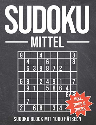 Sudoku Mittel: Sudoku Block mit 1000 Rätseln - Schwierigkeitsgrad Mittel- Sudokublock mit Anleitung, Tipps und Tricks - Rätselheft für Erwachsene und Senioren