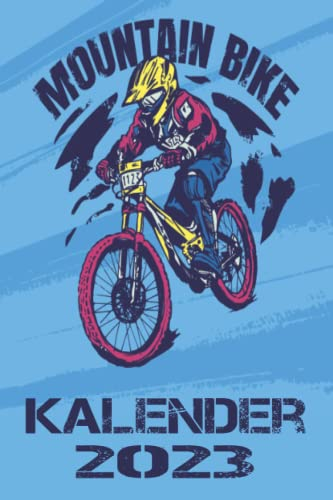 Mountain Bike Kalender 2023: Jahresplaner für das Jahr 2023. Für Radfahrer, Mountainbiker, mit Ferien, Feiertagen und Monatsübersicht - Organizer und Zeitplaner für 1 Jahr