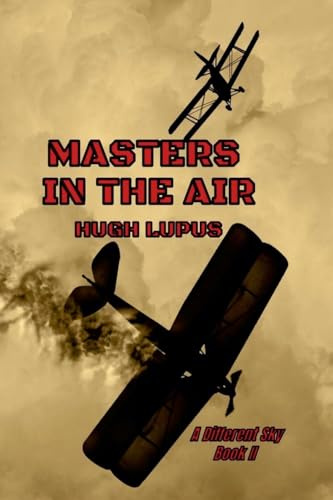 Masters In The Air (A Different Sky, Band 2)