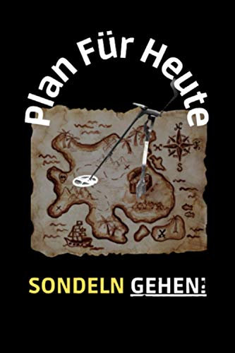 Plan für heute Sondeln Gehen