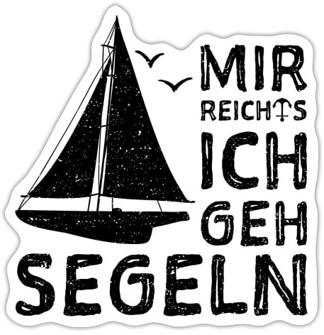 DesignsByJnk5 Sticker Unisex Boot | Mir Reichts Ich geh Segeln Aufkleber Segeln Spruch | Segelschiff lustige Sprüche Autoaufkleber Geschenkidee Boot