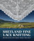 Shetland Fine Lace Knitting: Recreating Patterns from the Past. (English Edition)
