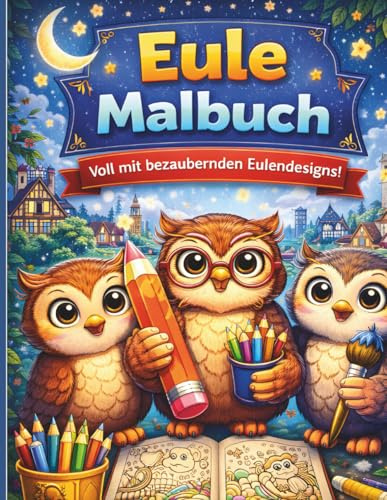 Eule Malbuch: Malbuch für Kinder von 4-8 Jahren