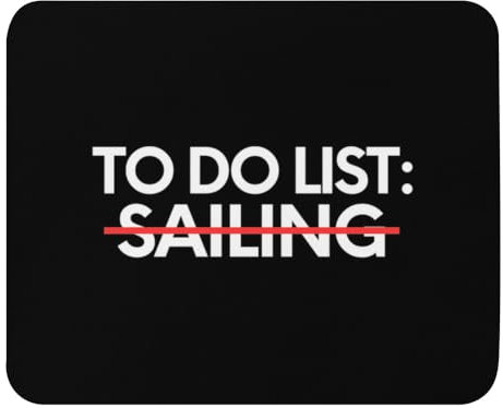 Mauspad, 22,1 x 18 cm, lustige To-Do-Liste, Segeln, Angeln, Sport, Spruch, Abenteuer, Wortspiel, Neuheit, Angeln, Hobbys, Segeln, Hobby, Herren und Damen