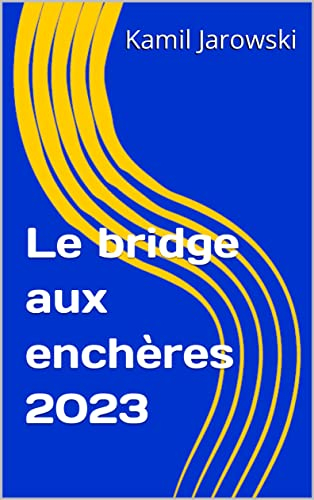 Le bridge aux enchères 2023 (French Edition)
