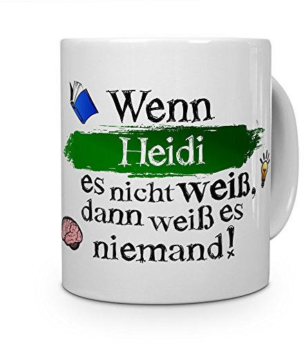 printplanet Tasse mit Namen Heidi - Layout: Wenn Heidi es Nicht weiß, dann weiß es niemand - Namenstasse, Kaffeebecher, Mug, Becher, Kaffee-Tasse - Farbe Weiß