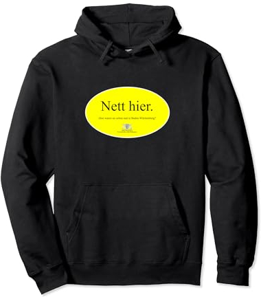 Schön hier aber waren sie schon in Baden-Württemberg Pullover Hoodie
