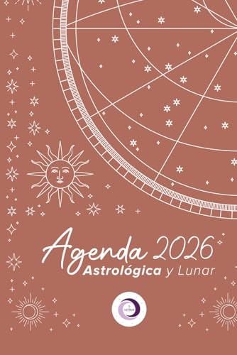 Agenda Astrológica y Lunar 2026: Los Astros Dicen (Astrología 2026)