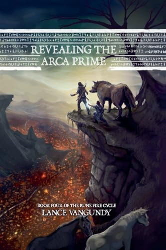 Revealing the Arca Prime (The Rune Fire Cycle, Band 4)