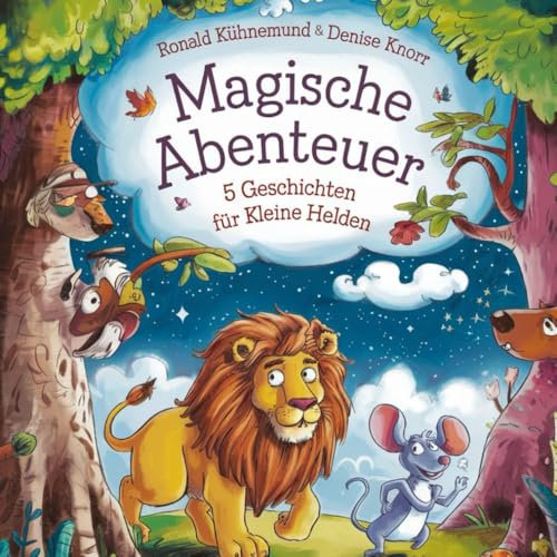 Magische Abenteuer: 5 Geschichten für kleine Helden