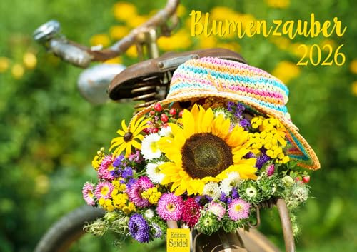 Edition Seidel Premium Kalender Blumenzauber 2026 Format DIN A3 Wandkalender Blumen Zauber Strauß Rosen Sonnenblumen Gänseblümchen