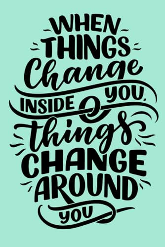 Daily Planner - When things change inside you things change around you