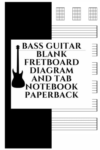 Bass Guitar Blank Fretboard Diagram and Tab Notebook Paperback