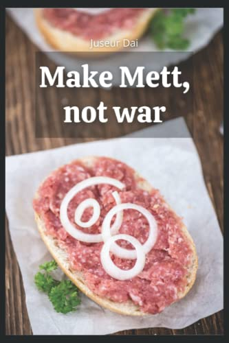 Make Mett, not war: Lustiges kariertes Notizbuch für wahre Genießer | Ein Notebook im A5-Format als kreatives Geschenk für Männer, Frauen, Vegetarier, Veganer und alle, die Mett lieben