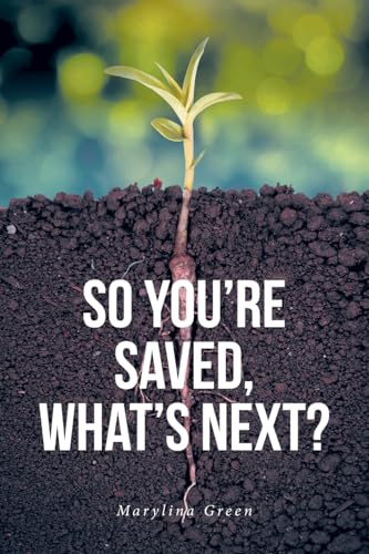 So You're Saved, What's Next?