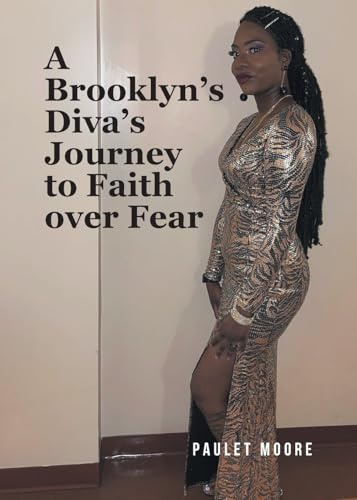 A Brooklyn's Diva's Journey to Faith over Fear