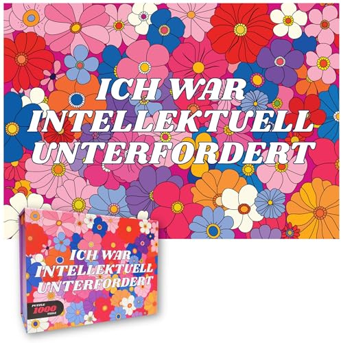 Funzzle - Ich war Intellektuell Unterforfdert - Puzzle 1000 Teile für Erwachsene - blumig mit lustiger Nachricht - 68,3 x 48 zm - in Europa hergestellt - schwierig und entspannend