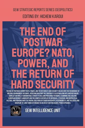 The End Of Postwar Europe? NATO, Power, And The Return Of Hard Security (Geopolitics)