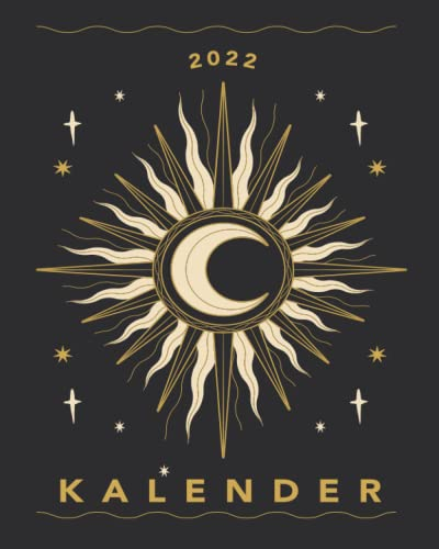 Kalender 2022: 8x10 Kalender von 01/2022 - 12/2022 1 Tag = 1 Seite mit großem Tageskalender und großartiger Übersicht. Monatsübersicht, ... Kalenderbuch / Sonne Mond Kalender 2022