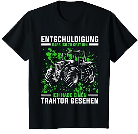 Kinder Entschuldigung das ich zu spät bin hab einen Traktor gesehen T-Shirt