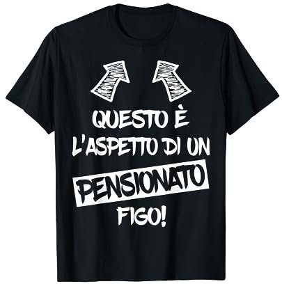 PENSIONATO FIGO 2021 regalo divertente per i pensionati 2020 Maglietta