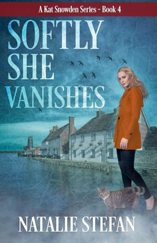 Softly She Vanishes (Katlyn Snowden Mystery Series - Book 4, Band 4)