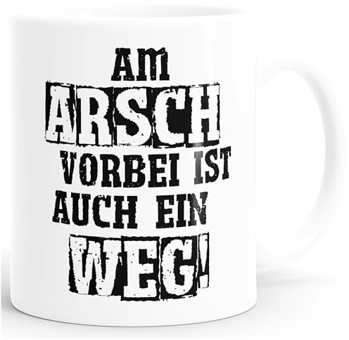 MoonWorks Am Arsch vorbei ist auch ein Weg Kaffee-Tasse Weiss unisize