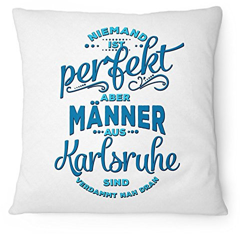 Fashionalarm Kissen Niemand ist perfekt - Männer aus Karlsruhe - 40x40 cm mit Füllung | Geburtstag Geschenk Idee für Karlsruher | Spruch Stadt, Farbe:weiß