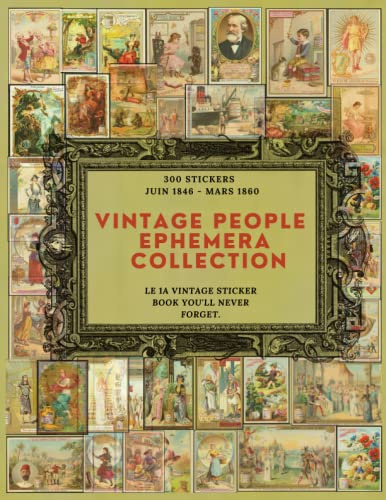 Vintage people ephemera: Perfect For Junk Journals, Scrapbooking Paperback – Sticker Book
