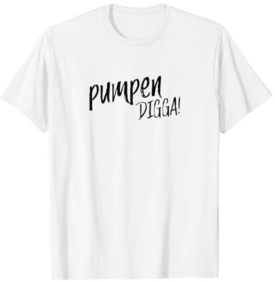 Pumpen Digga (Licht) T-Shirt
