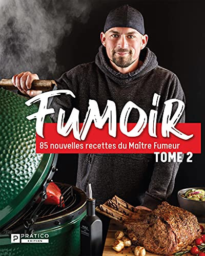 Fumoir, tome 2: 85 nouvelles recettes du Maître Fumeur