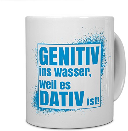 printplanet Tasse mit Spruch: GENITIV ins Wasser, Weil es DATIV ist! - Kaffeebecher, Mug, Becher, Kaffeetasse - Farbe Weiß