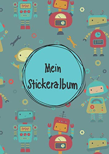 Mein Stickeralbum: Stickeralbum leer zum sammeln von Stickern | Motiv: Roboter Jungs DIN A4 Format mit 40 Seiten für Mädchen und Jungen | Kein Silikonpapier zum wieder abziehen !