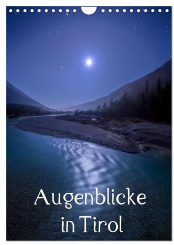 Augenblicke in Tirol (Wandkalender 2026 DIN A4 hoch), CALVENDO Monatskalender: Landschaftsbilder (CALVENDO Orte)