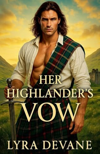 Her Highlander's Vow (Vows of the Highlands, Band 1)