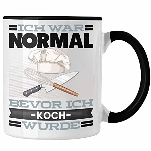 Trendation - Koch Tasse Geschenk Spruch für Köche Ich War Normal Bevor Ich Koch Wurde Lustig Geschenkidee (Schwarz)