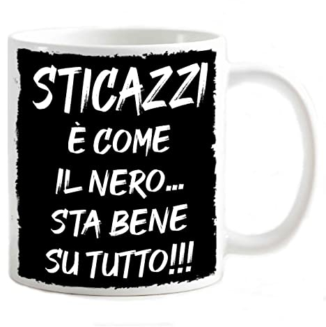 My Cust Tazza Mug Divertente Scherzo Parolacce Sticazzi è come il nero sta bene su tutto rovinato per colazione o portapenne scrivania ufficio
