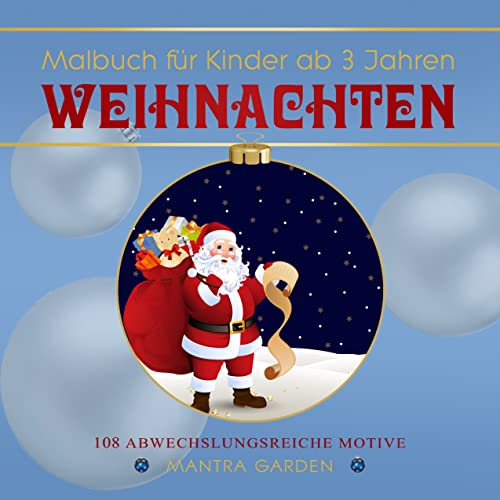 Weihnachtsmalbuch für Kinder ★ Weihnachten feiern ★ Malbuch für Kinder ab 3 Jahren ★ 108 abwechslungsreiche Motive ★ mit unterschiedlichem Schwierigkeitsgrad