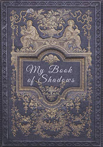 My Book of Shadows: Witchcraft Blank Spell Notebook. Grimoire Journal for the Green Witch. Witchcraft Journal. Wiccan Journal