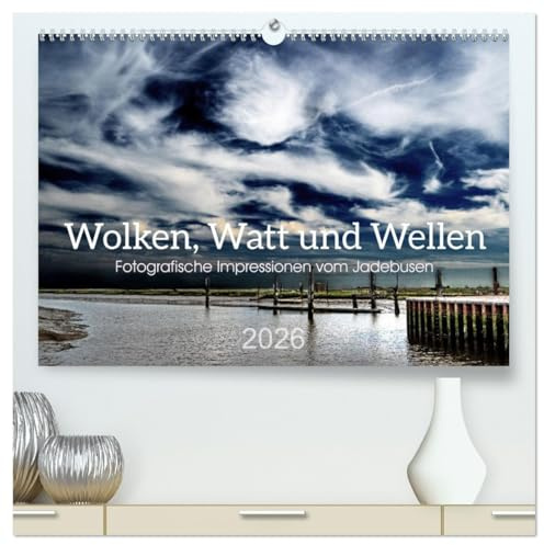 Wolken, Watt und Wellen. Fotografische Impressionen vom Jadebusen. (hochwertiger Premium Wandkalender 2026 DIN A2 quer), Kunstdruck in Hochglanz: ... rund um den Jadebusen. (CALVENDO Natur)