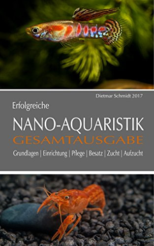 Erfolgreiche Nano-Aquaristik: Gesamtausgabe Band I und Band II