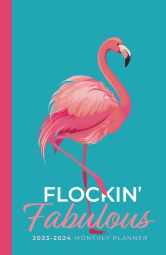 2023-2024 Monthly Planner | Flockin’ Fabulous Flamingo Hardcover: Small Two Year Calendar Schedule Organizer | January 2023 to December 2024 (24 Months) US Federal Holidays & Moon Phases