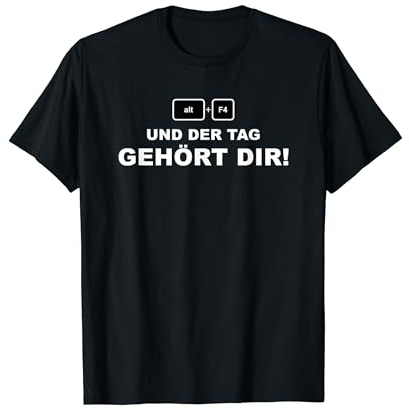 Alt + F4 und der Tag gehört dir! PC Geek Internet Trolle T-Shirt