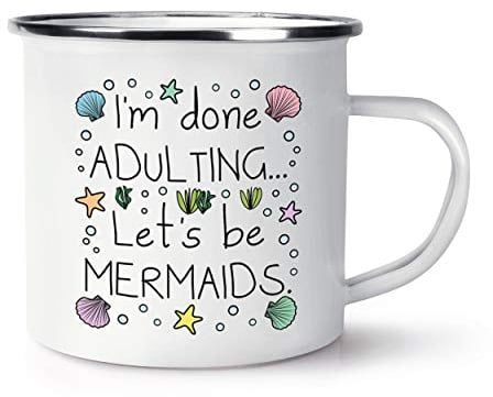 I'm Done Adulting Let's Be Mermaids Retro Enamel Mug Cup
