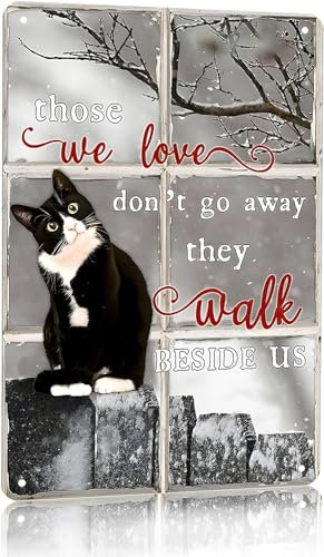Vintage Cat Tin Sign Those We Love Don't Go Away They Walk Beside Us Sign Memorial Gift For Home Room Wall Decor 8 x 12 Inch (3006)