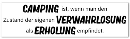Spruch-Aufkleber „Camping ist, wenn man den Zustand der eigenen Verwahrlosung als Erholung empfindet“ – für Camper, Wohnmobil & Zuhause