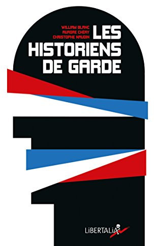 Les Historiens de garde: De Lorant Deutsch à Patrick Buisson, la résurgence du roman national. (POCHE)