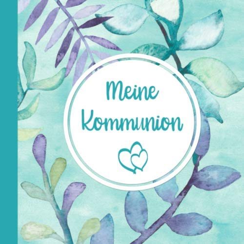 Meine Kommunion: Gästebuch zum selbst ausfüllen | Geschenk zur Kommunion |Gästebuch zum eintragen mit viel Platz für Glückwünsche und Fotos | Tolles Album zur Erinnerung